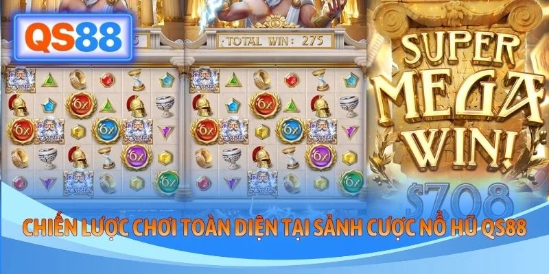 Chiến lược chơi toàn diện tại sảnh cược nổ hũ QS88