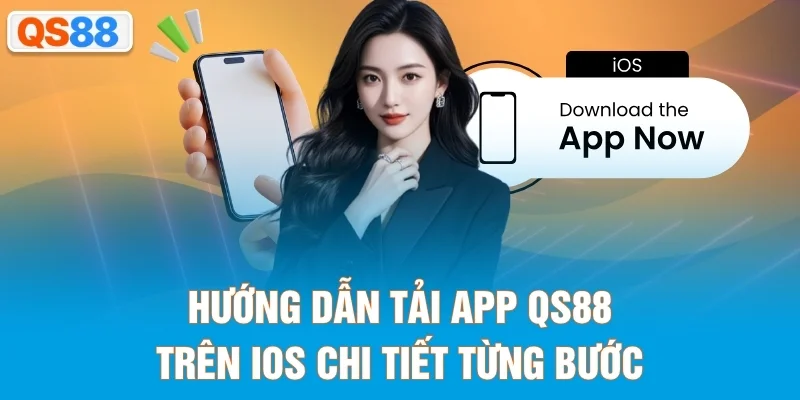 Hướng dẫn tải app QS88 trên iOS chi tiết từng bước