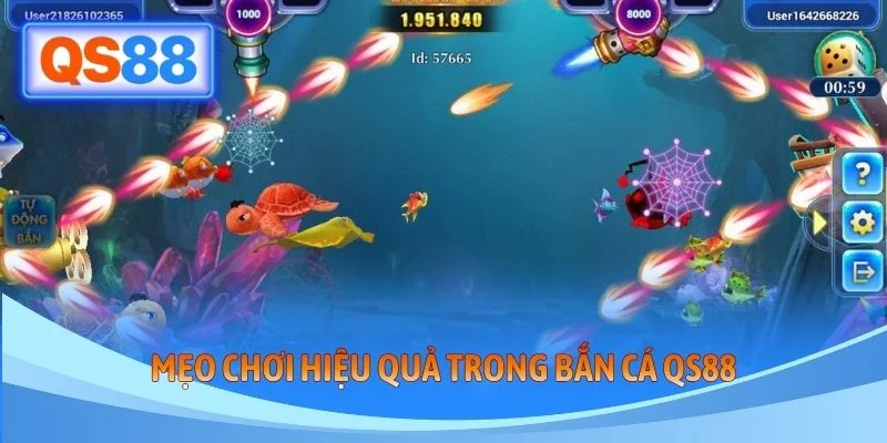 Mẹo chơi hiệu quả trong bắn cá QS88