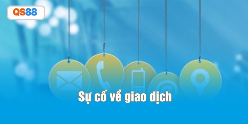 Sự cố về giao dịch